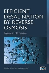 Efficient Desalination By Reverse Osmosis: A Best Practice Guide To Ro
