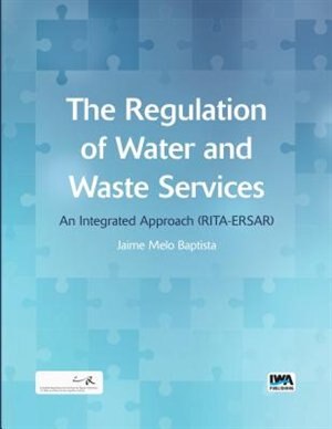 The Regulation Of Water And Waste Services: An Integrated Approach (rita-ersar)