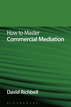 How To Master Commercial Mediation