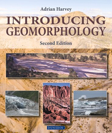 Introducing Geomorphology: A Guide To Landforms And Processes