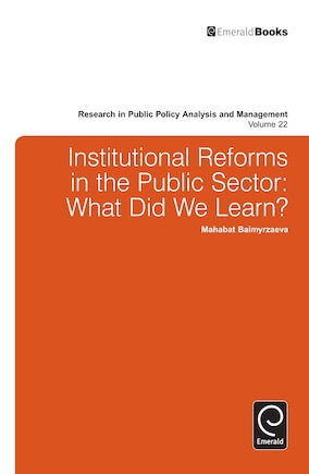 Institutional Reforms in the Public Sector: What Did We Learn?