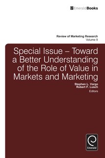Front cover_Toward a Better Understanding of the Role of Value in Markets and Marketing