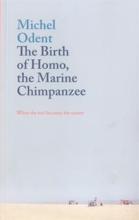 Front cover_The Birth of Homo, The Marine Chimpanzee