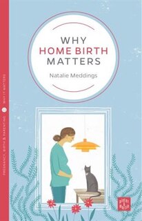 Front cover_Why Home Birth Matters