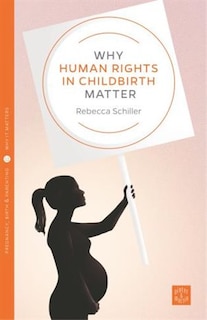 Front cover_Why Human Rights In Childbirth Matter