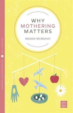 Front cover_Why Mothering Matters