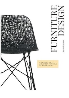 Furniture Design: An Introduction to Development, Materials and Manufacturing