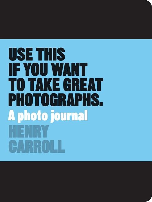 Front cover_Use This if You Want to Take Great Photographs
