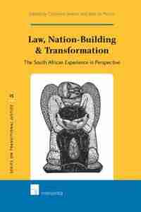 Law, Nation-building & Transformation: The South African Experience In Perspective by Catherine Jenkins