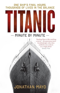 Front cover_Titanic: Minute by Minute