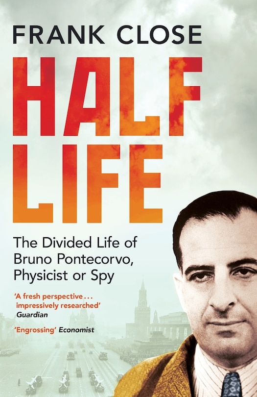 Half Life: The Divided Life of Bruno Potecorvo, Physicist and Spy