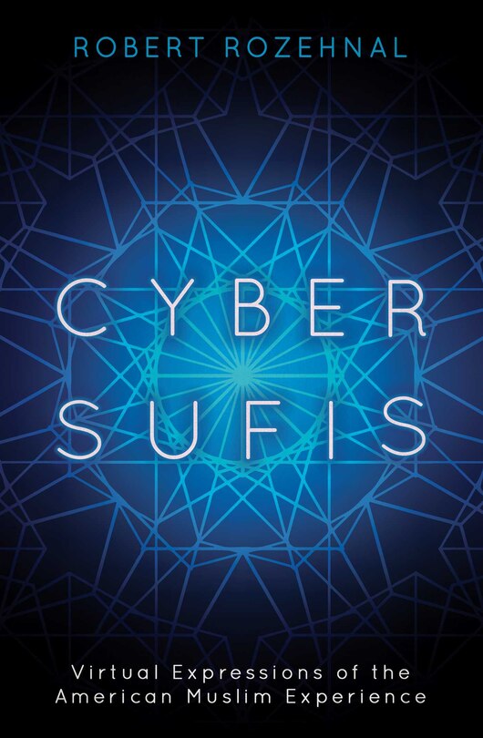 Cyber Sufis: Virtual Expressions Of The American Muslim Experience