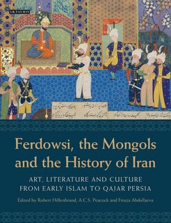 Front cover_Ferdowsi, the Mongols and the History of Iran