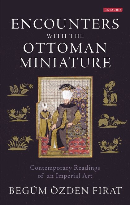 Front cover_Encounters with the Ottoman Miniature