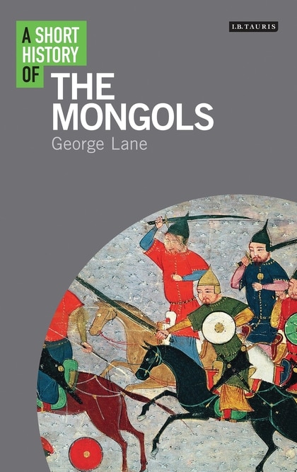 Front cover_A Short History Of The Mongols