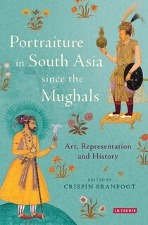 Couverture_Portraiture In South Asia Since The Mughals