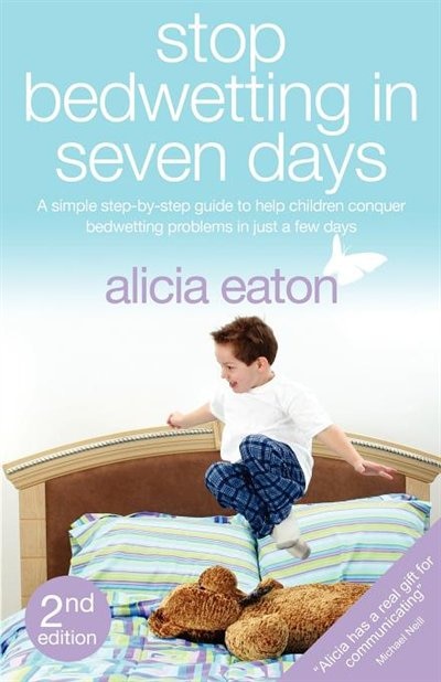 Couverture_Stop Bedwetting In Seven Days - A Simple Step-by-step Guide To Help Children Conquer Bedwetting Problems In Just A Few Days.