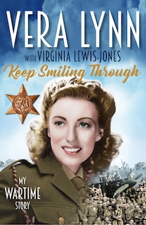 Keep Smiling Through: My Wartime Story