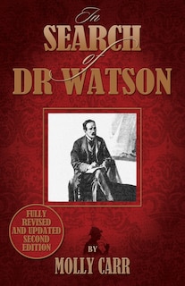 Front cover_In Search Of Doctor Watson A Sherlockian Investigation - 2nd Edition