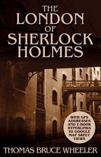 Couverture_The London Of Sherlock Holmes - Over 400 Computer Generated Street Level Photos