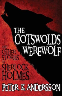 Front cover_The Cotswolds Werewolf and Other Stories of Sherlock Holmes