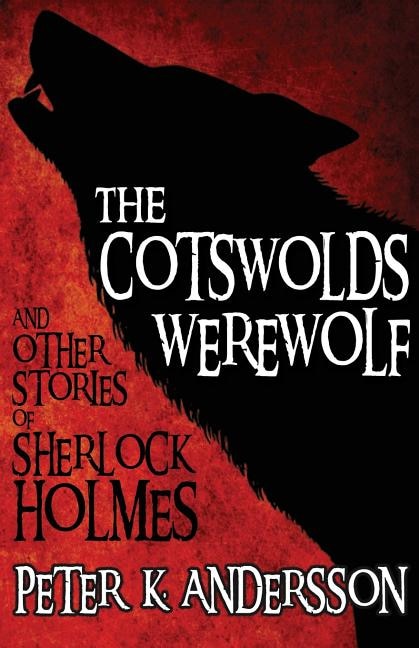 Front cover_The Cotswolds Werewolf and Other Stories of Sherlock Holmes