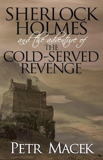 Front cover_Sherlock Holmes and the Adventure of the Cold-Served Revenge
