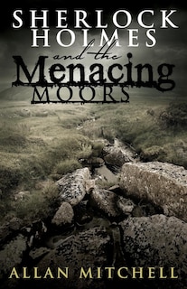 Front cover_Sherlock Holmes and The Menacing Moors