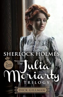 Front cover_Sherlock Holmes and The Julia Moriarty Trilogy - 2nd Edition