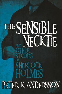 Front cover_The Sensible Necktie and other stories of Sherlock Holmes