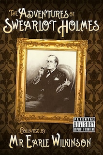 Front cover_The Adventures of Swearlot Holmes