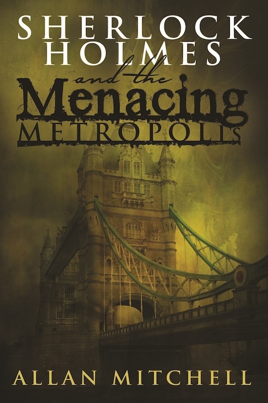 Front cover_Sherlock Holmes and the Menacing Metropolis