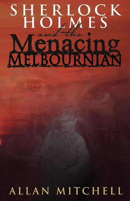 Front cover_Sherlock Holmes and the Menacing Melbournian