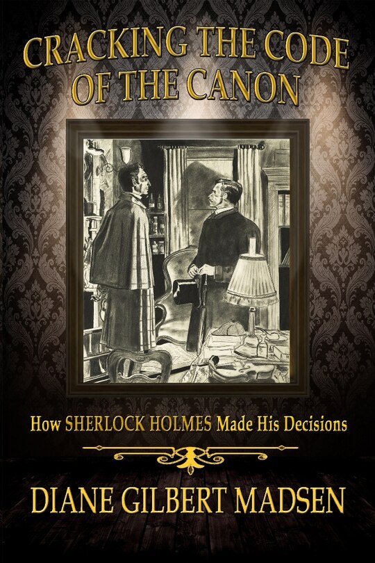 Front cover_Cracking The Code of The Canon - How Sherlock Holmes Made His Decisions