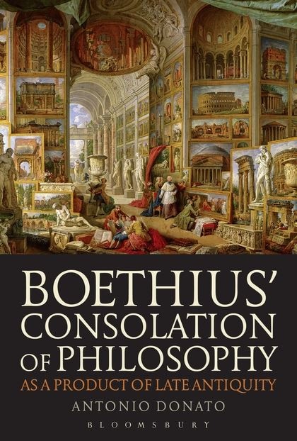 Front cover_Boethius' Consolation Of Philosophy As A Product Of Late Antiquity