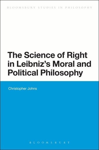 Front cover_The Science of Right in Leibniz's Moral and Political Philosophy
