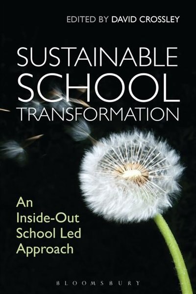 Sustainable School Transformation: An Inside-Out School Led Approach