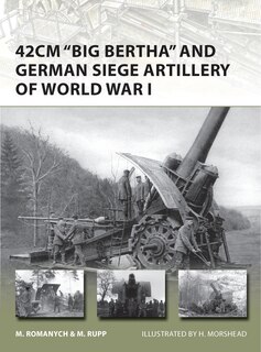 Couverture_42cm 'big Bertha' And German Siege Artillery Of World War I