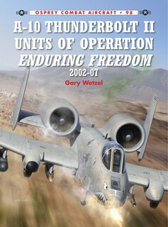 Front cover_A-10 Thunderbolt Ii Units Of Operation Enduring Freedom 2002-07