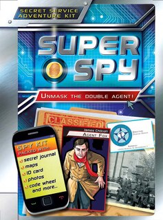 Super Spy: Unmask The Double Agent!: Secret Service Adventure Kit