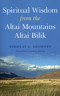 Spiritual Wisdom from the Altai Mountains