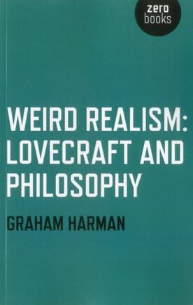 Weird Realism: Lovecraft And Philosophy