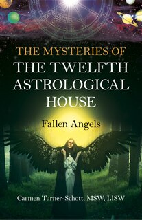 Front cover_The Mysteries of the Twelfth Astrological House: Fallen Angels