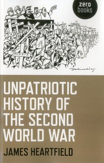 Front cover_Unpatriotic History Of The Second World War