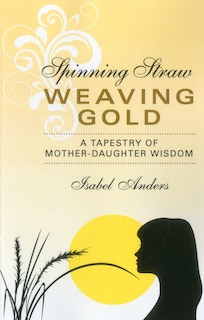 Couverture_Spinning Straw, Weaving Gold