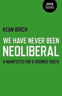 Couverture_We Have Never Been Neoliberal