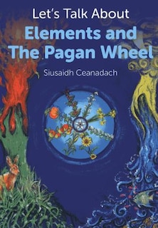 Couverture_Let's Talk About Elements And The Pagan Wheel
