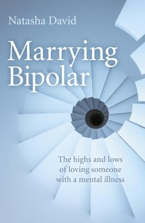 Marrying Bipolar: The Highs And Lows Of Loving Someone With A Mental Illness