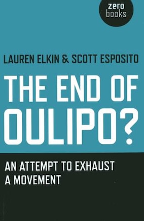 The End of Oulipo?: An attempt to exhaust a movement