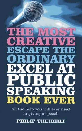 Couverture_The Most Creative, Escape the Ordinary, Excel at Public Speaking Book Ever